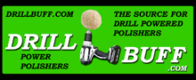 Visit Drillbuff.com for Drill Powered Polishing and Buffing
